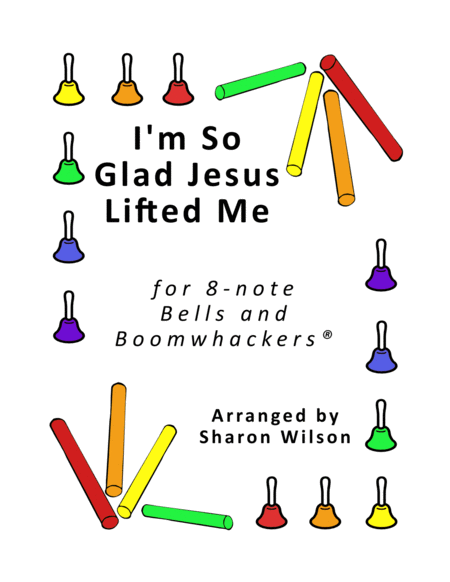 I M So Glad Jesus Lifted Me For 8 Note Bells And Boomwhackers With Black And White Notes Sheet Music