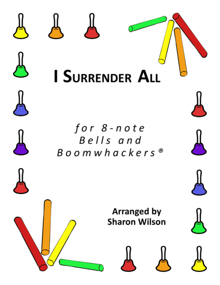 I Surrender All For 8 Note Bells And Boomwhackers With Black And White Notes Sheet Music