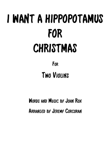 I Want A Hippopotamus For Christmas Hippo The Hero For Two Violins Sheet Music