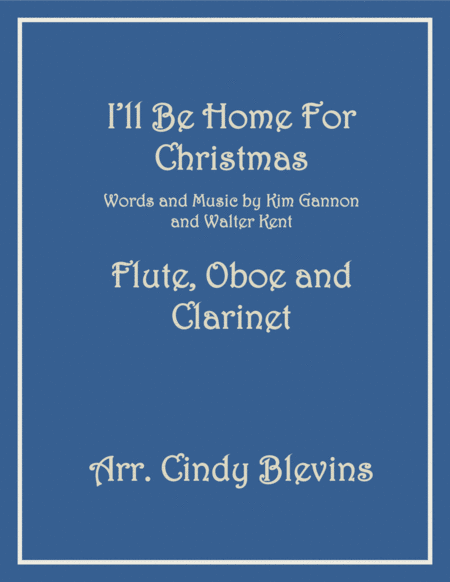 Free Sheet Music I Will Be Home For Christmas For Flute Oboe And Clarinet