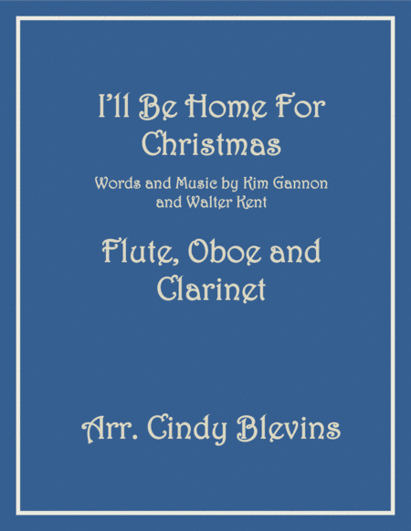 I Will Be Home For Christmas For Flute Oboe And Clarinet Sheet Music