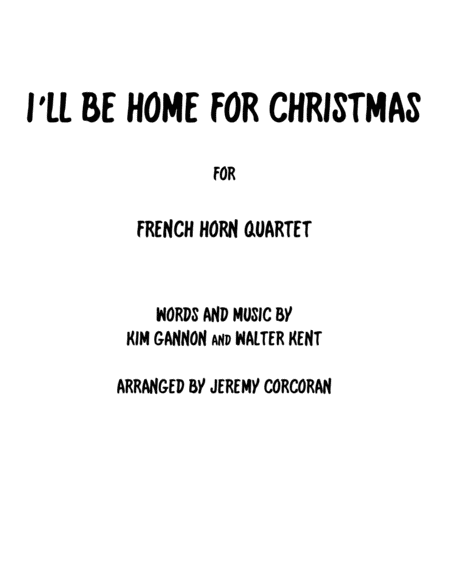 Free Sheet Music I Will Be Home For Christmas For French Horn Quartet