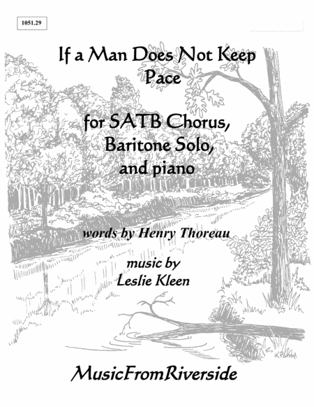 Free Sheet Music If A Man Does Not Keep Pace For Satb Chorus Baritone Solo And Piano