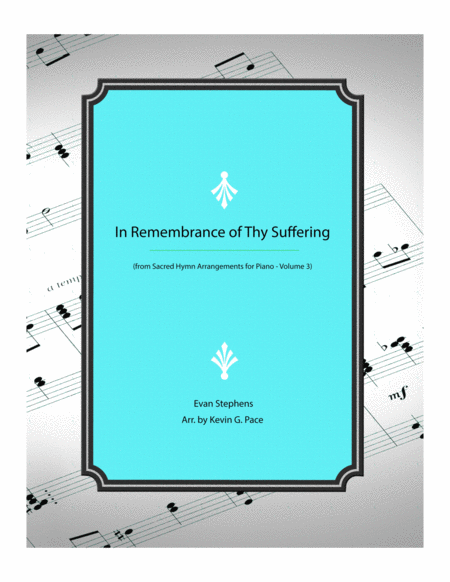 In Remembrance Of Thy Suffering Piano Solo Arrangement Sheet Music