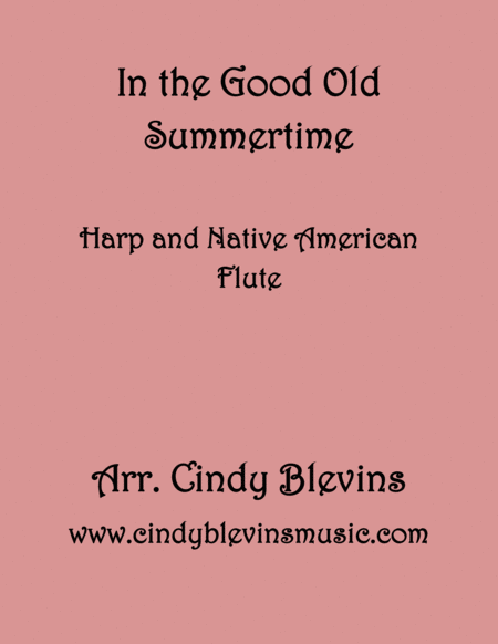 In The Good Old Summertime Arranged For Harp And Native American Flute From My Book Classic With A Side Of Nostalgia For Harp And Native American Flut Sheet Music