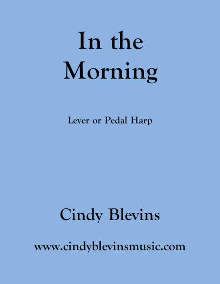 Free Sheet Music In The Morning An Original Solo For Lever Or Pedal Harp From My Book Gentility