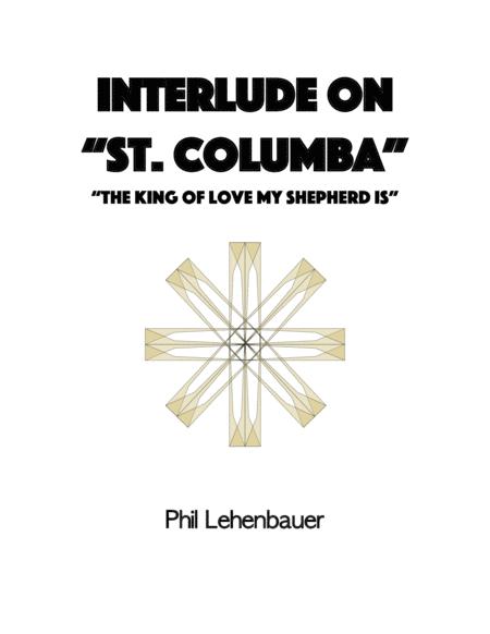 Free Sheet Music Interlude On St Columba The King Of Love My Shepherd Is Organ Work By Phil Lehenbauer