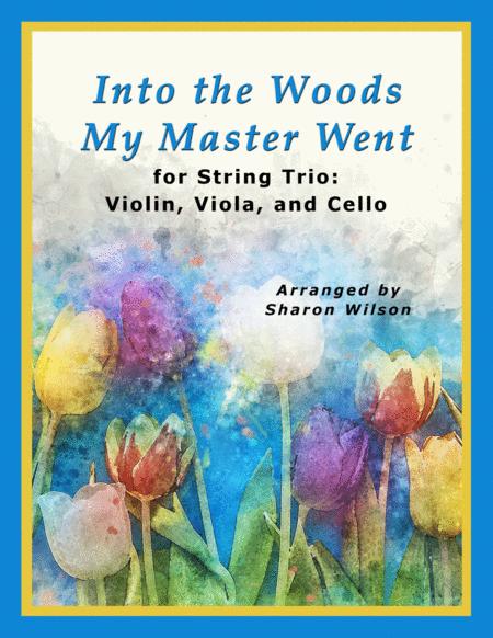 Into The Woods My Master Went For String Trio Violin Viola And Cello Sheet Music