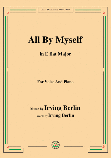 Irving Berlin All By Myself In E Flat Major For Voice And Piano Sheet Music