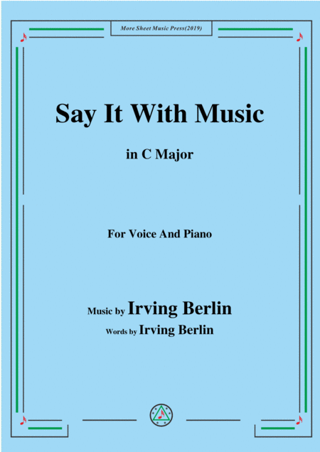 Free Sheet Music Irving Berlin Say It With Music In C Major For Voice Piano