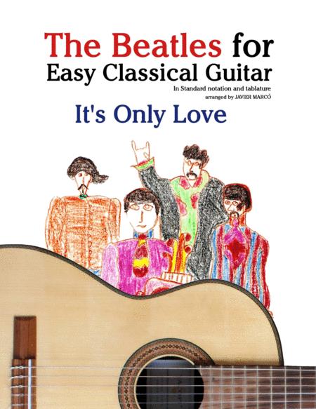 It Only Love The Beatles For Easy Classical Guitar Sheet Music