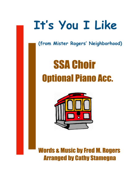 Free Sheet Music Its You I Like From Mister Rogers Neighborhood Ssa Choir Optional Piano Acc