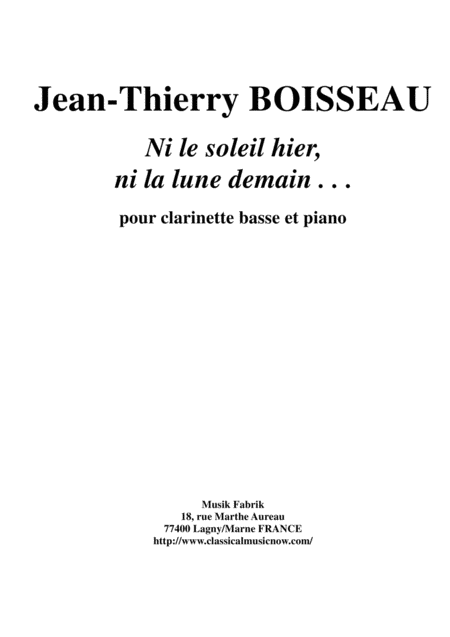 Jean Thierry Boisseau Ni Le Soleil Hier Ni La Lune Demain For Bass Clarinet And Piano Sheet Music