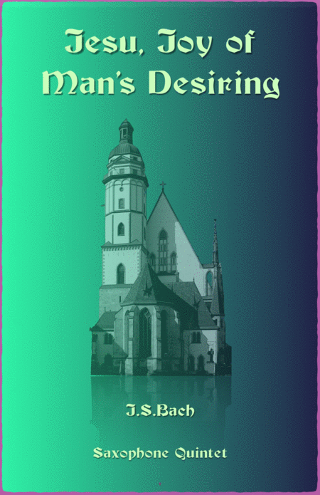 Free Sheet Music Jesu Joy Of Mans Desiring Js Bach For Saxophone Quintet