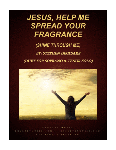 Jesus Help Me Spread Your Fragrance Shine Through Me Duet For Soprano Tenor Solo Sheet Music