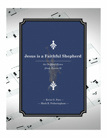 Free Sheet Music Jesus Is A Faithful Shepherd An Original Hymn