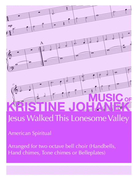 Jesus Walked This Lonesome Valley 2 Octave Handbells Hand Chimes Tone Chimes Or Belleplates Sheet Music