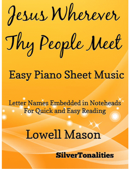 Free Sheet Music Jesus Wherever Thy People Meet Easy Piano Sheet Music