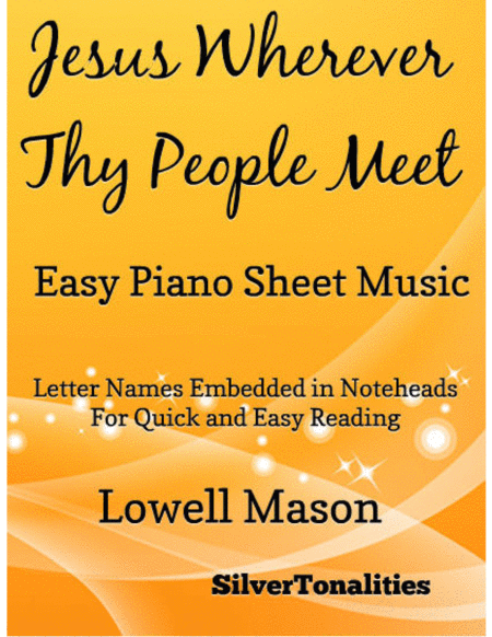 Jesus Wherever Thy People Meet Easy Piano Sheet Music Sheet Music