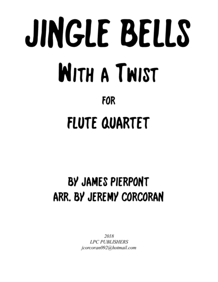 Free Sheet Music Jingle Bells With A Twist For Flute Quartet