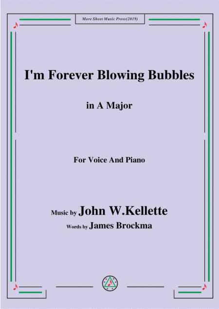 John W Kellette I M Forever Blowing Bubbles In A Major For Voice Piano Sheet Music