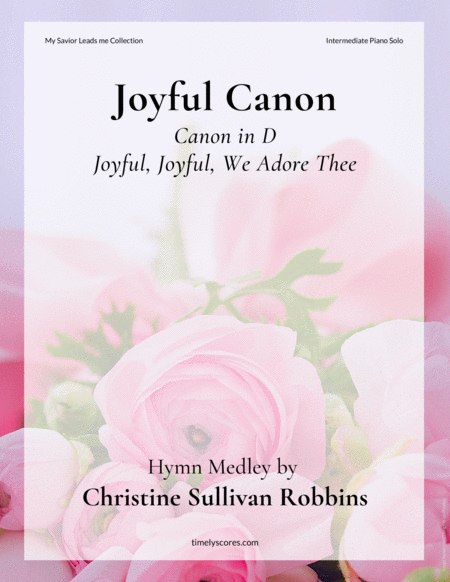 Joyful Canon Canon In D With Joyful Joyful We Adore Thee Sheet Music