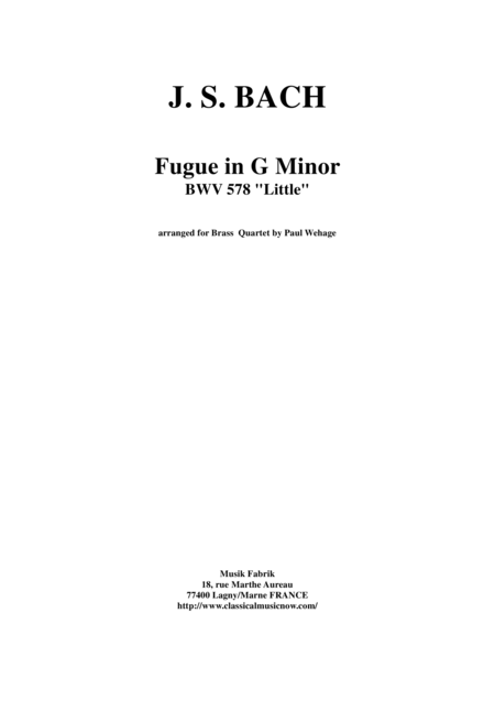 Js Bach Fugue In G Minor Little Bwv 578 Arranged For Two Bb Trumpets F Horn And Trombone Or Tuba By Paul Wehage Sheet Music