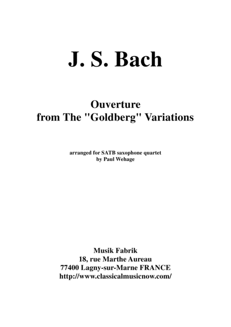 Free Sheet Music Js Bach Ouverture From The Goldberg Variations Arranged For Satb Saxophone Quartet