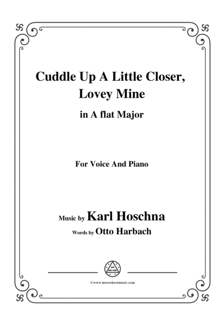 Karl Hoschna Cuddle Up A Little Closer Lovey Mine In A Flat Major For Voice Pno Sheet Music