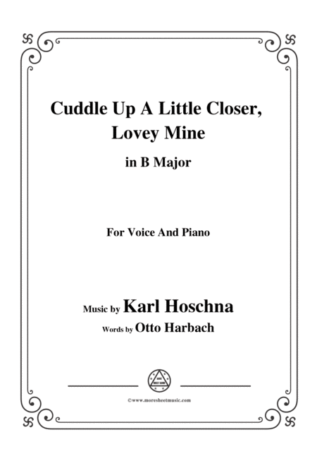 Free Sheet Music Karl Hoschna Cuddle Up A Little Closer Lovey Mine In B Major For Voice Pno