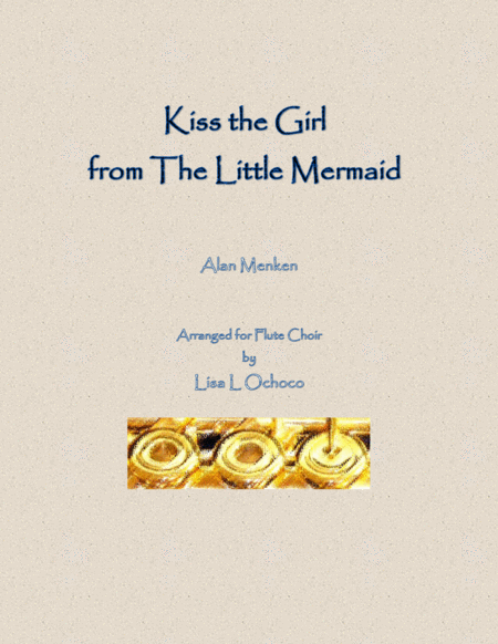 Free Sheet Music Kiss The Girl From The Little Mermaid For Flute Choir