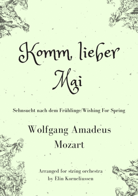 Free Sheet Music Komm Lieber Mai Wishing For Spring By W A Mozart Arranged For String Orchestra