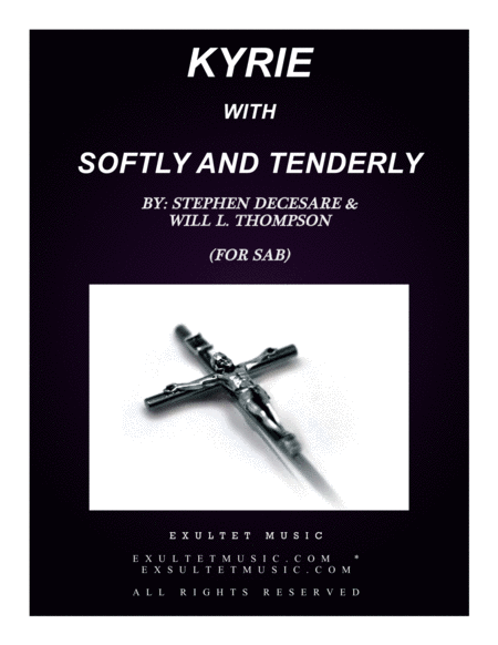 Free Sheet Music Kyrie With Softly And Tenderly For Sab