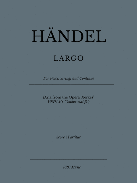 Largo Aria From The Opera Xerxes Hwv 40 Ombra Mai F For Voice Solo Strings And Continuo Sheet Music