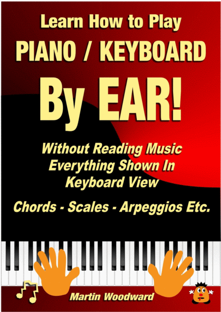 Free Sheet Music Learn How To Play Piano Keyboard By Ear Without Reading Music Everything Shown In Keyboard View Chords Scales Arpeggios Etc