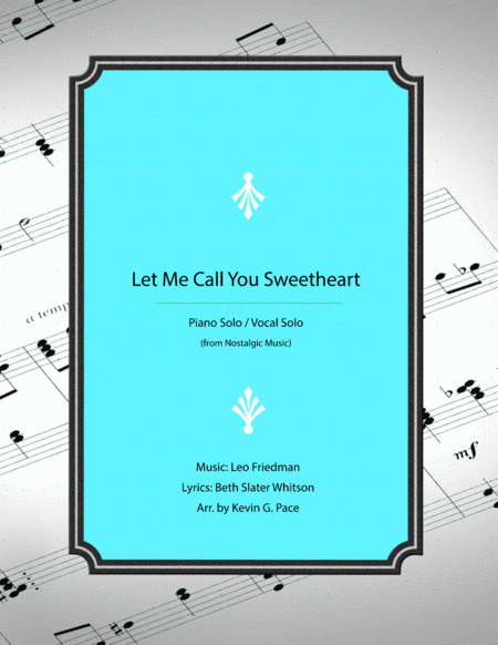 Let Me Call You Sweetheart Piano Solo With Vocals And Chords Sheet Music