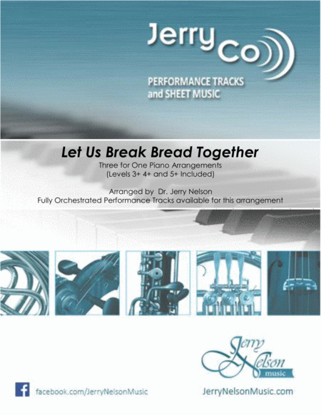 Let Us Break Bread Together 3 For 1 Piano Arrangements Sheet Music