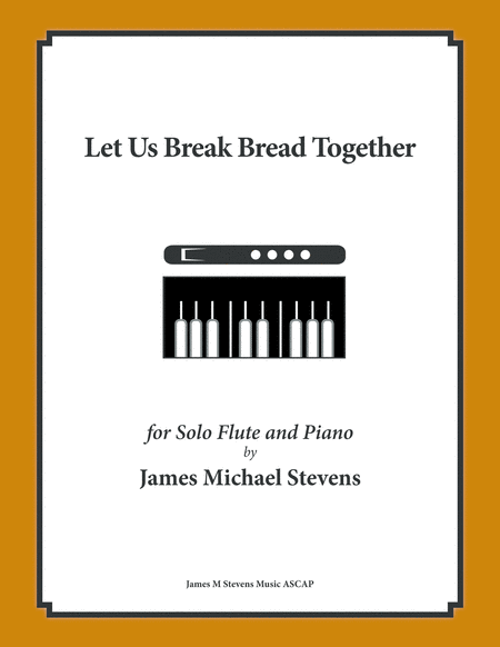 Free Sheet Music Let Us Break Bread Together Flute Piano In E Flat