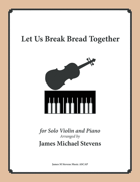 Let Us Break Bread Together Violin Piano In D Major Sheet Music