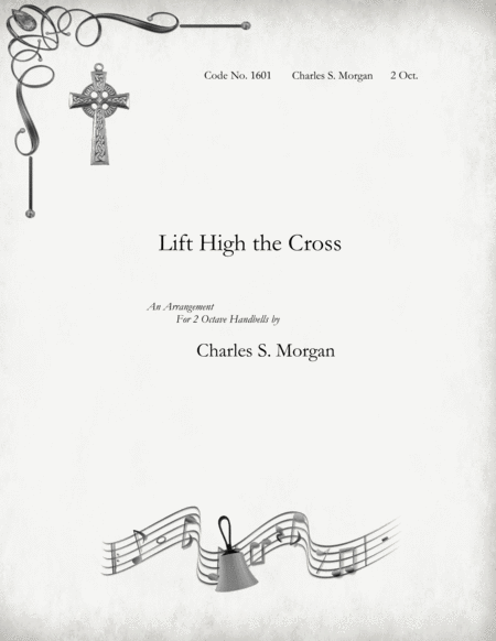 Lift High The Cross For Two Octave Handbell Choirs Sheet Music