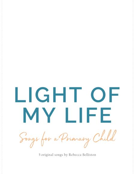 Light Of My Life Songs For A Primary Child Sheet Music