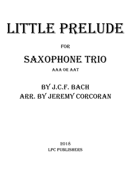 Little Prelude For Three Saxophones Aaa Or Aat Sheet Music