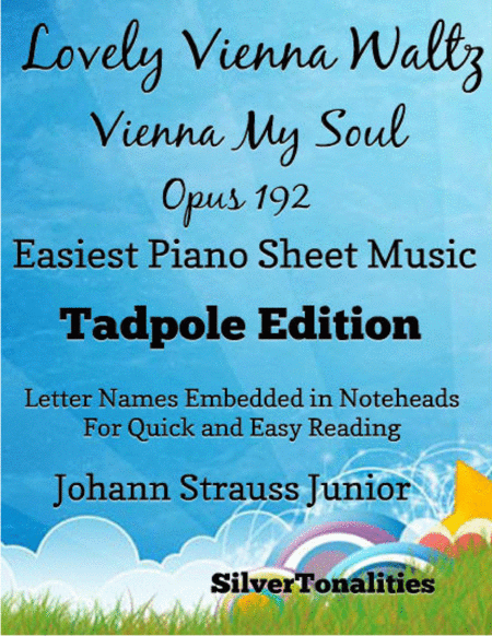 Lovely Vienna Waltz Vienna My Soul Opus 192 Easiest Piano Sheet Music Tadpole Edition Sheet Music