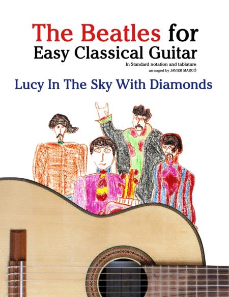 Lucy In The Sky With Diamonds The Beatles For Easy Classical Guitar Sheet Music