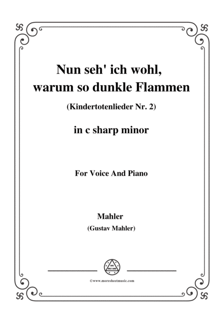 Mahler Nun Seh Ich Wohl Warum So Dunkle Flammen Kindertotenlieder Nr 2 In C Sharp Minor For Voice And Piano Sheet Music