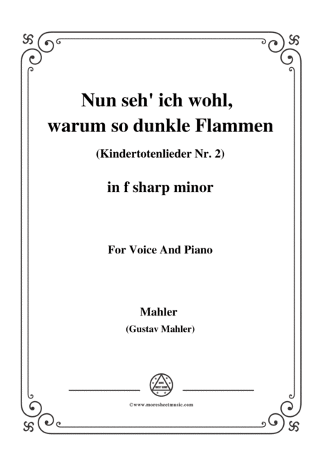 Mahler Nun Seh Ich Wohl Warum So Dunkle Flammen Kindertotenlieder Nr 2 In F Sharp Minor For Voice And Piano Sheet Music