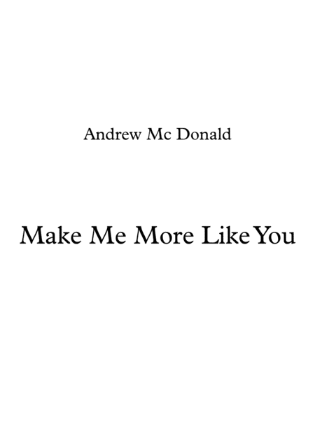 Make Me More Like You Sheet Music