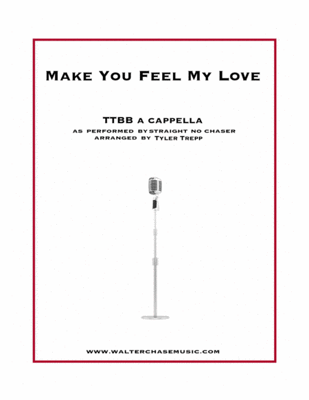 Make You Feel My Love As Performed By Straight No Chaser Ttbb Sheet Music