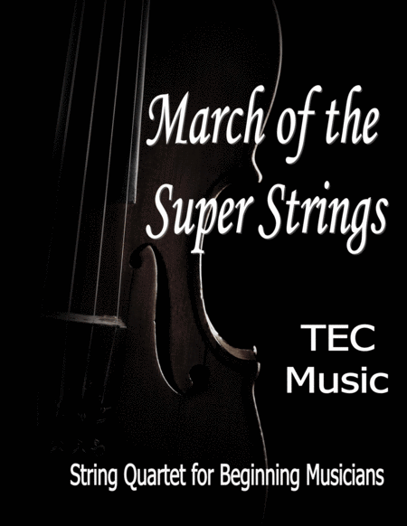 March Of The Super Strings For Beginning String Quartets And Orchestras Sheet Music