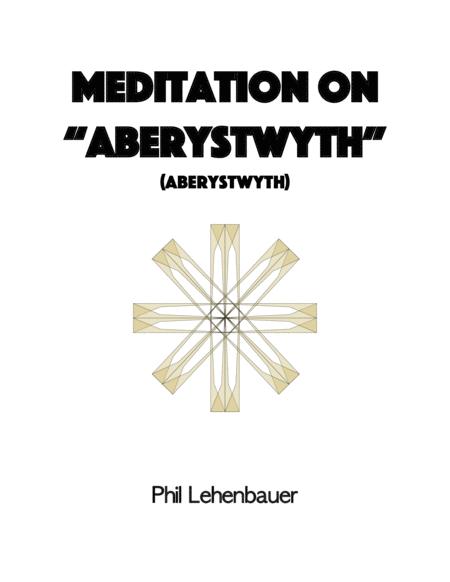 Meditation On Aberystwyth Organ Work By Phil Lehenbauer Sheet Music